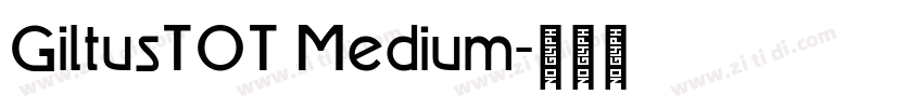 GiltusTOT Medium字体转换